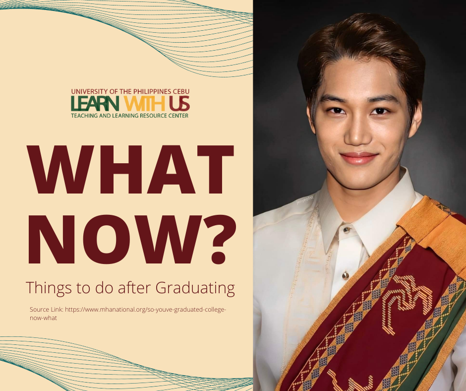 WHAT NOW? Things to do after Graduating